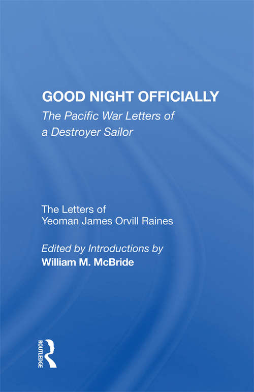 Book cover of Good Night Officially: The Pacific War Letters Of A Destroyer Sailor (A\reveille Book Ser.)