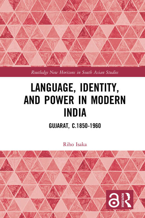 Book cover of Language, Identity, and Power in Modern India: Gujarat, c.1850-1960 (Routledge New Horizons in South Asian Studies)