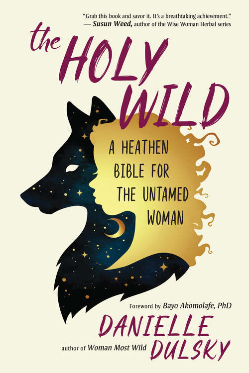 Book cover of The Holy Wild: A Heathen Bible for the Untamed Woman