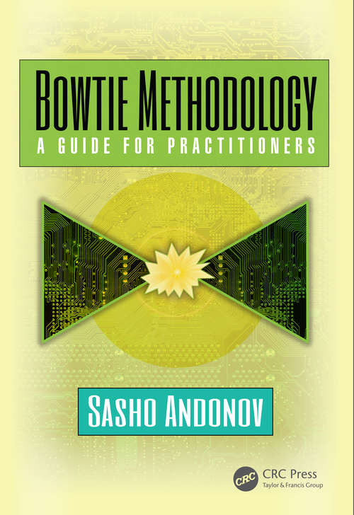 Book cover of Bowtie Methodology: A Guide for Practitioners (Developments in Quality and Safety)