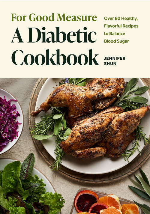 Book cover of For Good Measure: Over 80 Healthy, Flavorful Recipes to Balancer Blood Sugar