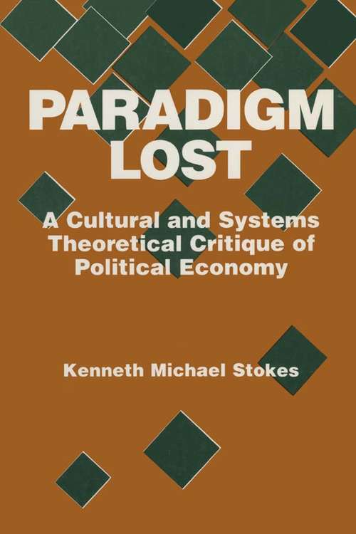 Book cover of Paradigm Lost: Cultural and Systems Theoretical Critique of Political Economy