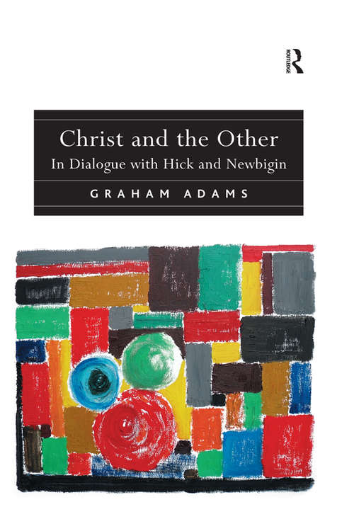 Book cover of Christ and the Other: In Dialogue with Hick and Newbigin
