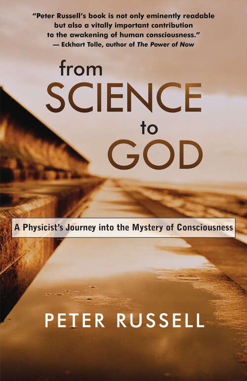 Book cover of From Science to God: A Physicists Journey into the Mystery of Consciousness