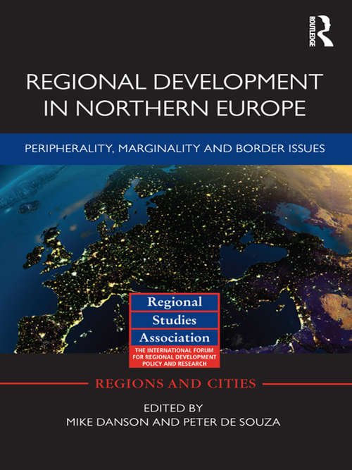 Book cover of Regional Development in Northern Europe: Peripherality, Marginality and Border Issues (Regions And Cities Ser. #53)