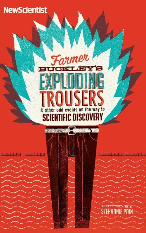 Book cover of Farmer Buckley's Exploding Trousers: & other events on the way to scientific discovery