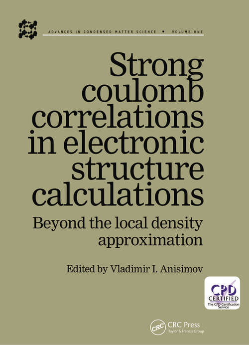 Book cover of Strong Coulomb Correlations in Electronic Structure Calculations (1) (Advances in Condensed Matter Science)