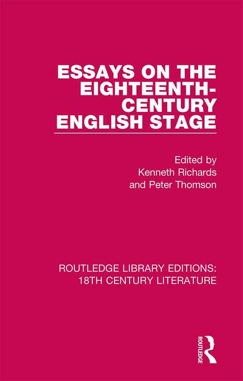 Book cover of Essays on the Eighteenth-Century English Stage (Routledge Library Editions: 18th Century Literature)
