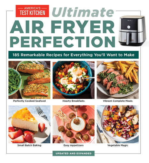 Book cover of Ultimate Air Fryer Perfection: 185 Remarkable Recipes That Make the Most of Your Air Fryer