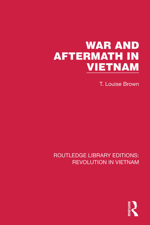 Book cover of War and Aftermath in Vietnam (Routledge Library Editions: Revolution in Vietnam #6)