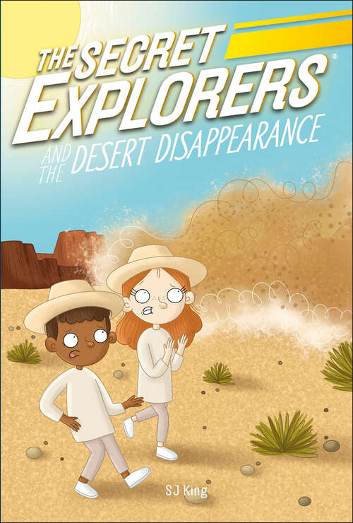 Book cover of The Secret Explorers and the Desert Disappearance (The Secret Explorers)