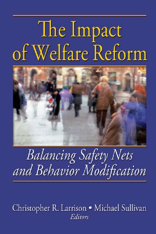 Book cover of The Impact of Welfare Reform: Balancing Safety Nets and Behavior Modification