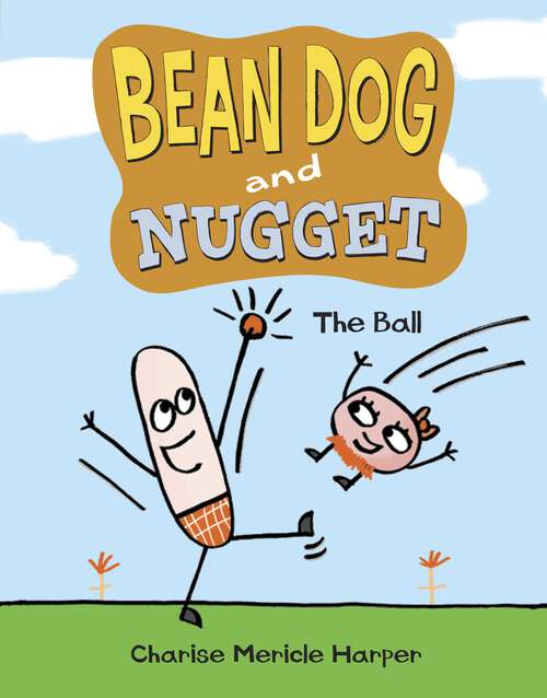 Book cover of Bean Dog and Nugget: The Ball (Bean Dog and Nugget)