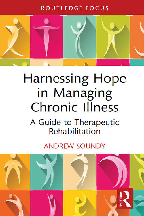 Book cover of Harnessing Hope in Managing Chronic Illness: A Guide to Therapeutic Rehabilitation