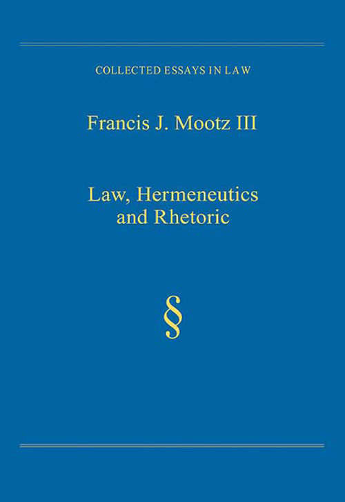 Book cover of Law, Hermeneutics and Rhetoric (Collected Essays In Law Ser.)