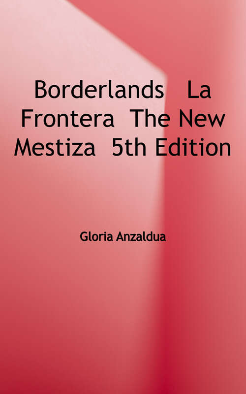 Book cover of Borderlands / La Frontera: The New Mestiza (Fifth Edition)