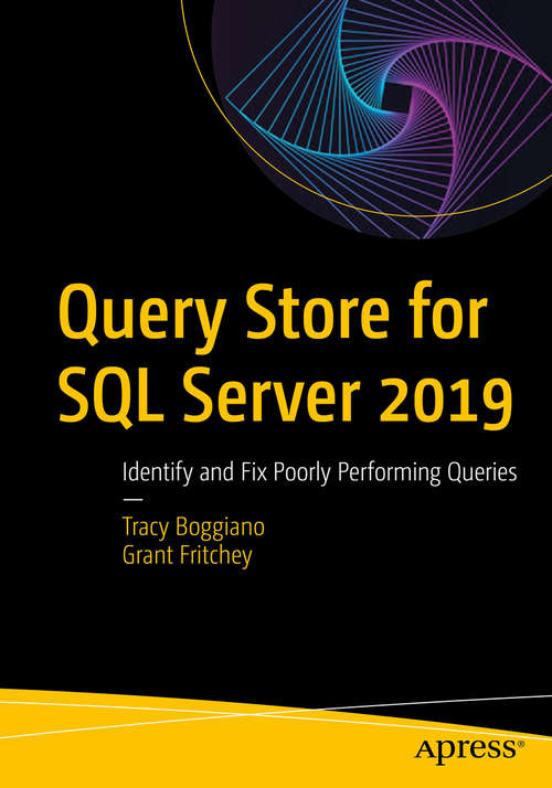 Book cover of Query Store for SQL Server 2019: Identify and Fix Poorly Performing Queries (1st ed.)