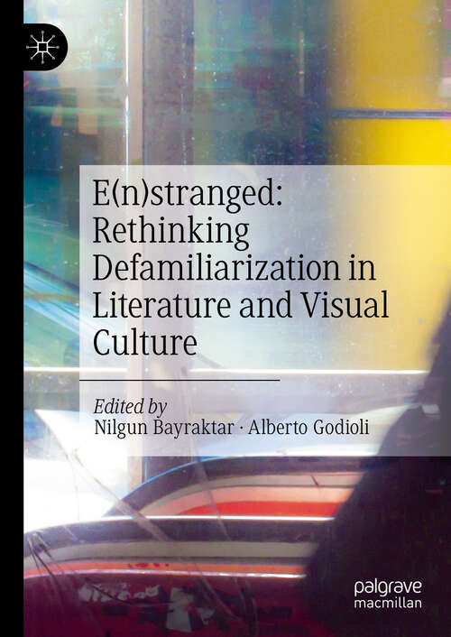 Book cover of E(n)stranged: Rethinking Defamiliarization in Literature and Visual Culture