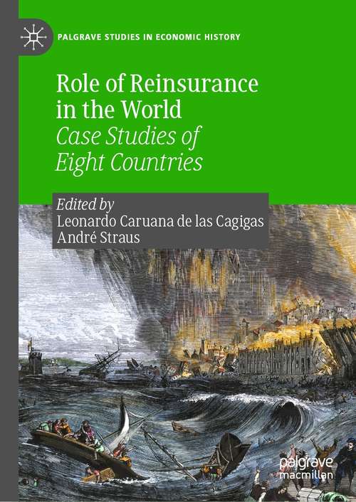 Book cover of Role of Reinsurance in the World: Case Studies of Eight Countries (1st ed. 2021) (Palgrave Studies in Economic History)