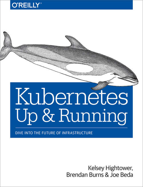 Book cover of Kubernetes: Dive into the Future of Infrastructure