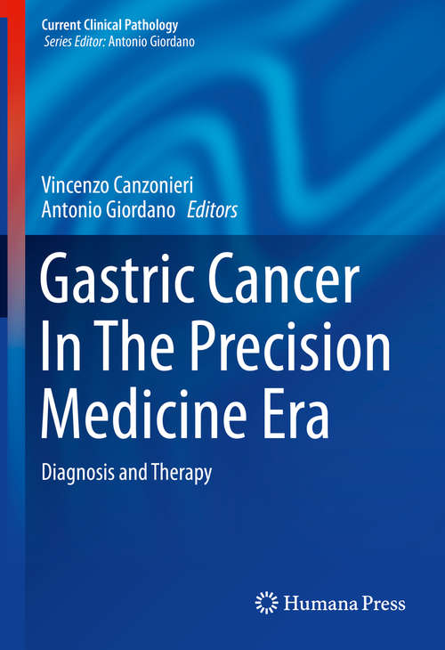 Book cover of Gastric Cancer In The Precision Medicine Era: Diagnosis and Therapy (1st ed. 2019) (Current Clinical Pathology)