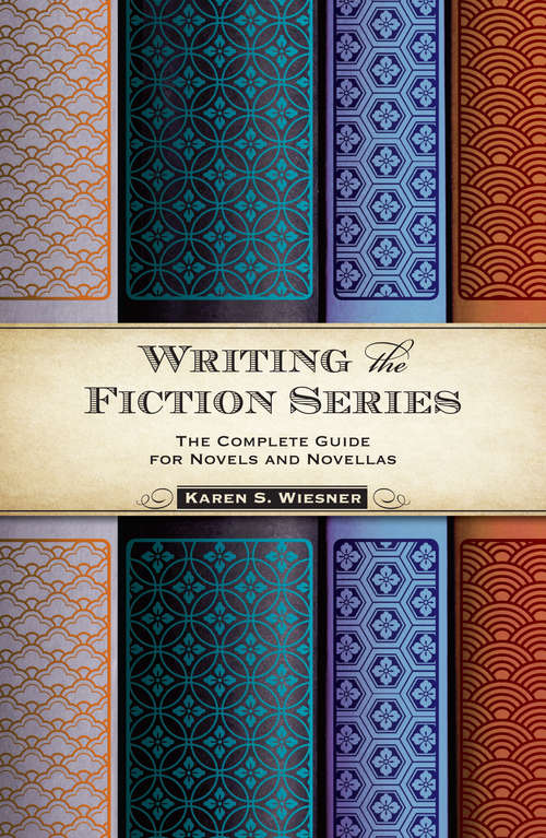 Book cover of Writing the Fiction Series: The Complete Guide for Novels and Novellas
