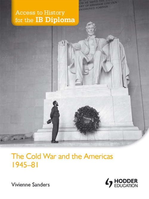 Book cover of Access to History for the IB Diploma: The Cold War and the Americas 1945-1981