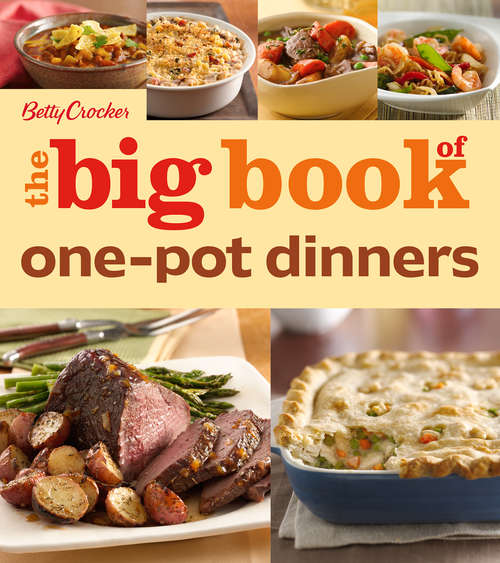 Book cover of The Big Book of One-Pot Dinners (Betty Crocker Big Books)