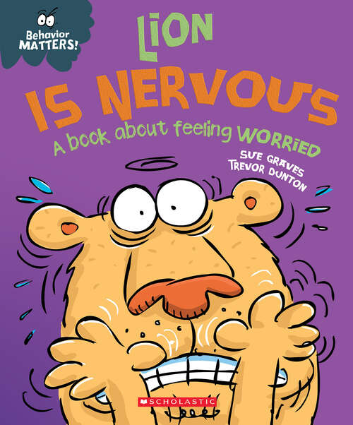 Book cover of Lion is Nervous (Behavior Matters): A Book about Feeling Worried