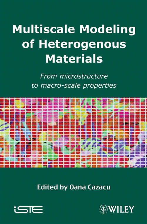 Book cover of Multiscale Modeling of Heterogenous Materials: From Microstructure to Macro-Scale Properties