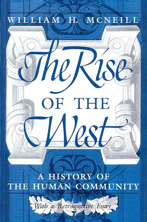 Book cover of The Rise of the West: A History of the Human Community