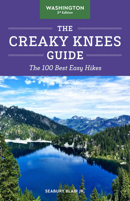 Book cover of The Creaky Knees Guide Washington, 3rd Edition: The 100 Best Easy Hikes (Creaky Knees)