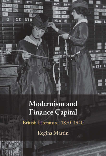 Book cover of Modernism and Finance Capital: British Literature, 1870–1940