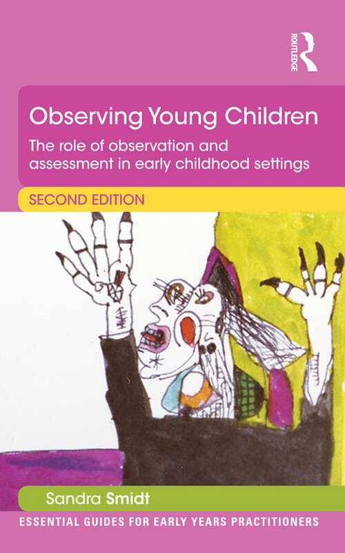 Book cover of Observing Young Children: The role of observation and assessment in early childhood settings (2) (Essential Guides for Early Years Practitioners)