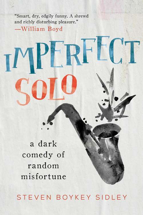 Book cover of Imperfect Solo: A Dark Comedy of Random Misfortune