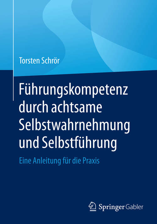 Book cover of Führungskompetenz durch achtsame Selbstwahrnehmung und Selbstführung