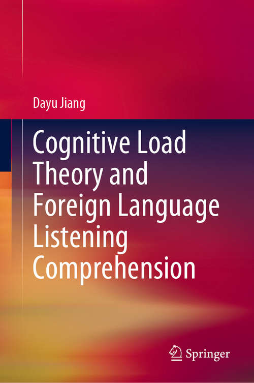 Book cover of Cognitive Load Theory and Foreign Language Listening Comprehension (2024)