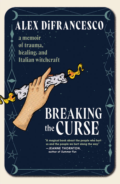 Book cover of Breaking the Curse: A Memoir about Trauma, Healing, and Italian Witchcraft