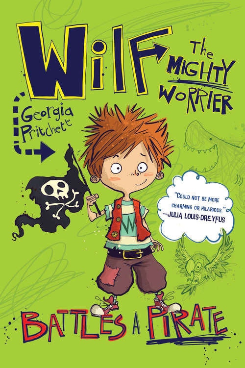 Book cover of Wilf the Mighty Worrier: Battles a Pirate (Wilf The Mighty Worrier Ser. #2)