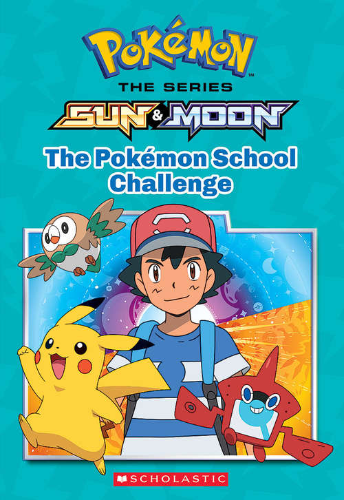 Book cover of The Pokémon School Challenge (Pokémon: Alola Chapter Book)