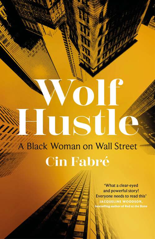 Book cover of Wolf Hustle: A Black Woman on Wall Street