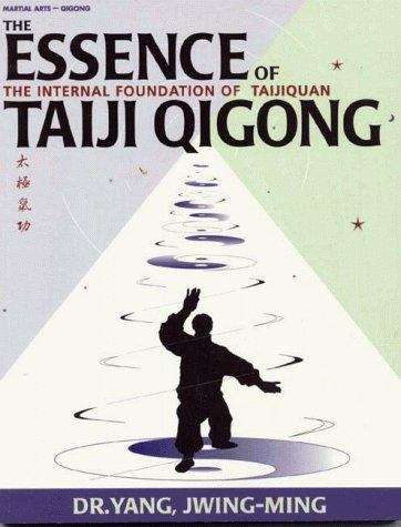 Book cover of The Essence of Taiji Qigong: The Internal Foundation of Taijiquan