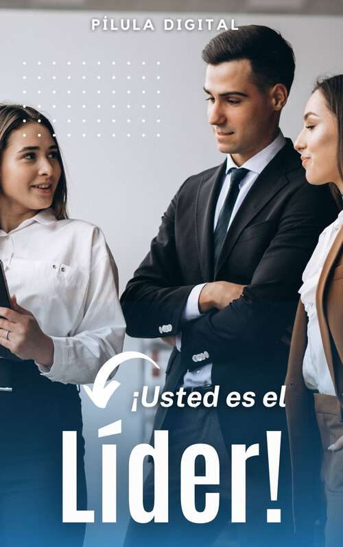 Book cover of ¡Usted es el líder!