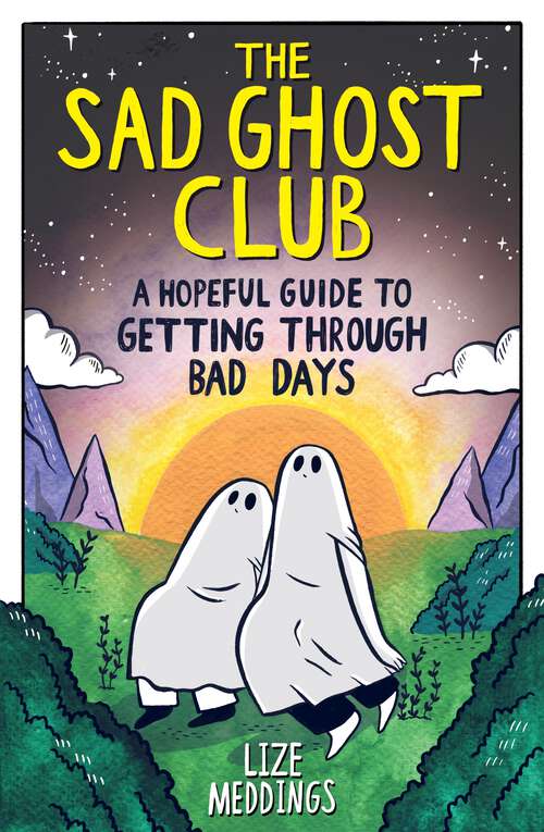 Book cover of The Sad Ghost Club: A Hopeful Guide to Getting Through Bad Days (The Sad Ghost Club #4)