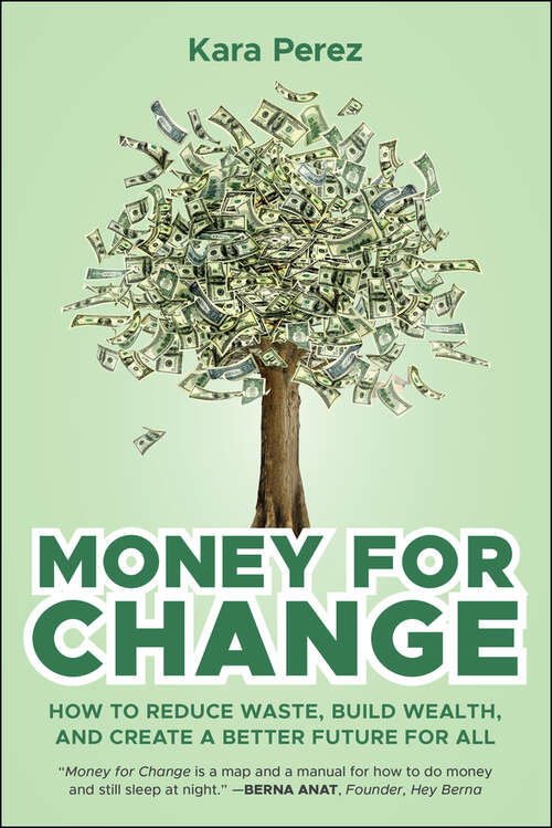 Book cover of Money for Change: How to Reduce Waste, Build Wealth, and Create a Better Future for All