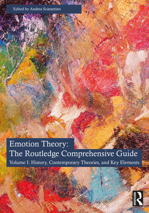 Book cover of Emotion Theory: Volume I: History, Contemporary Theories, and Key Elements (Routledge Handbooks in Philosophy)