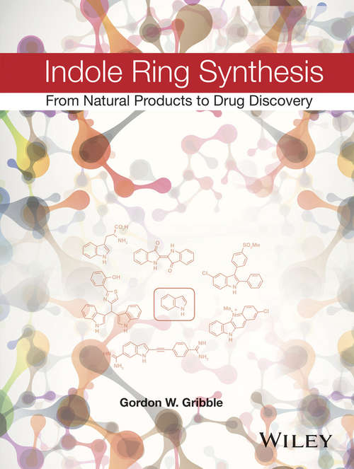 Book cover of Indole Ring Synthesis: From Natural Products to Drug Discovery
