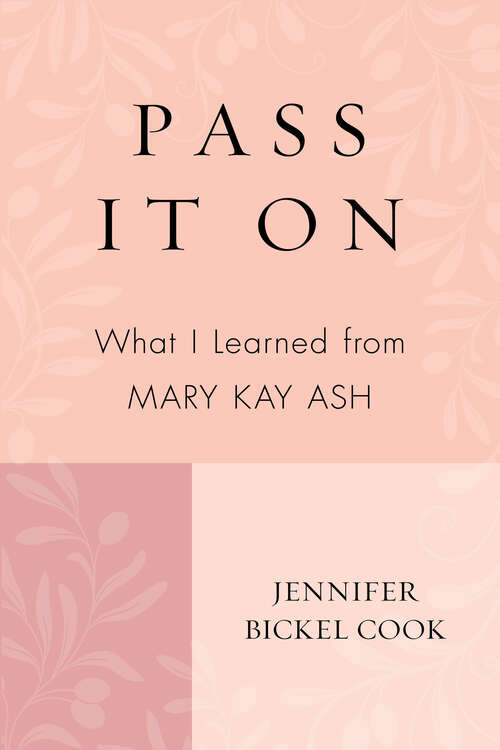 Book cover of Pass It On: What I Learned from Mary Kay Ash