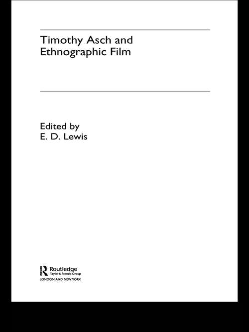 Book cover of Timothy Asch and Ethnographic Film (Studies In Visual Culture Ser.)