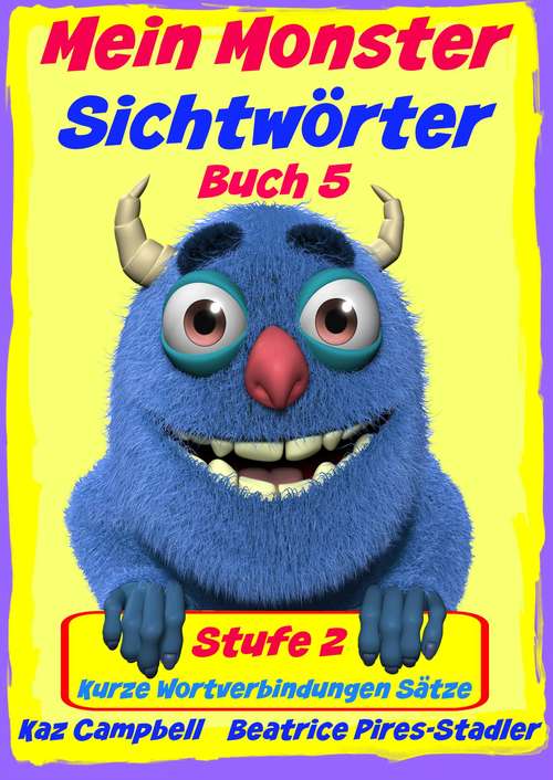 Book cover of Mein Monster - Sichtwörter - Stufe 2 Buch 5 - Kurze Wortverbindungen Sätze